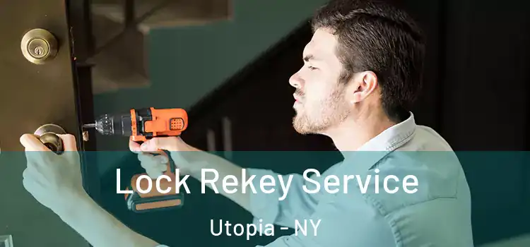 Lock Rekey Service Utopia - NY