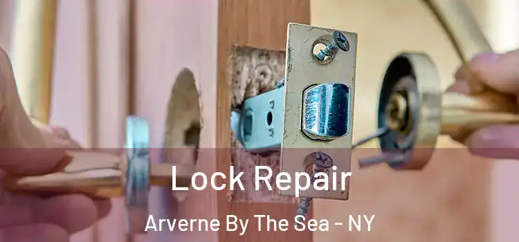 Lock Repair Arverne By The Sea - NY