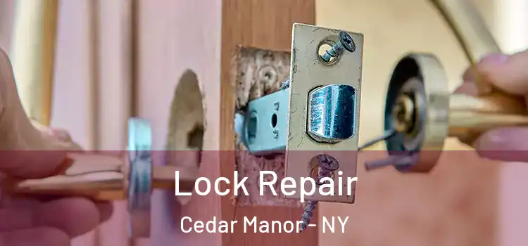  Lock Repair Cedar Manor - NY