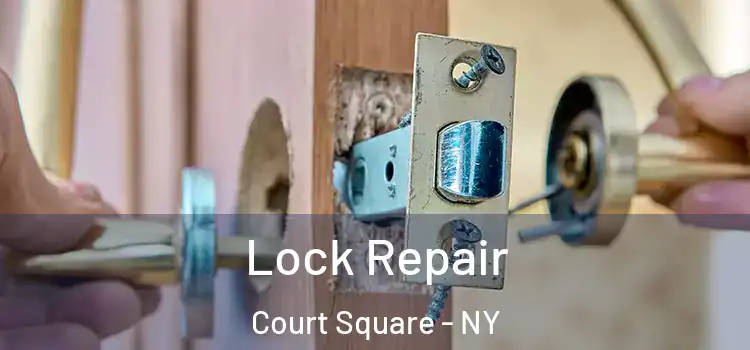 Lock Repair Court Square - NY
