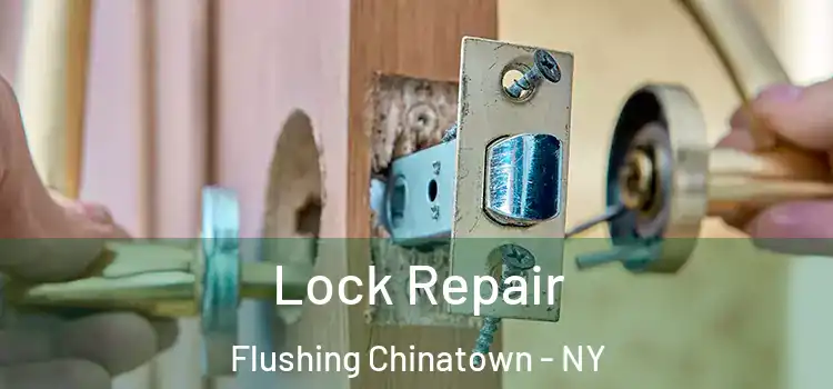  Lock Repair Flushing Chinatown - NY