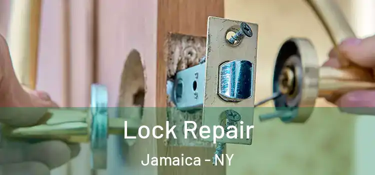 Lock Repair Jamaica - NY