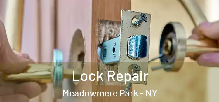 Lock Repair Meadowmere Park - NY