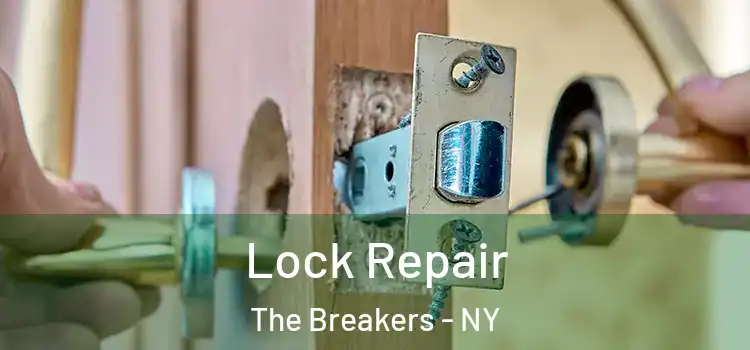 Lock Repair The Breakers - NY