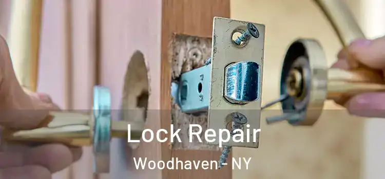Lock Repair Woodhaven - NY