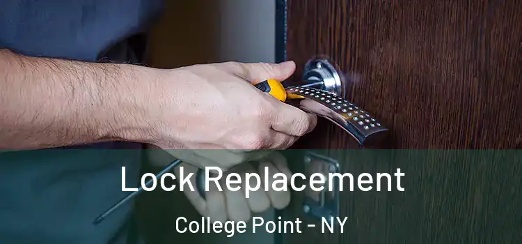 Lock Replacement College Point - NY