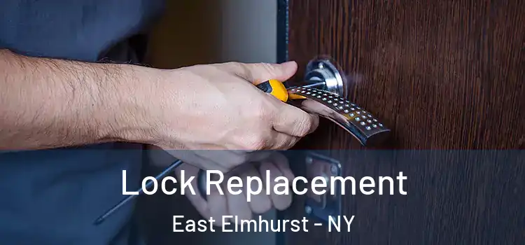 Lock Replacement East Elmhurst - NY