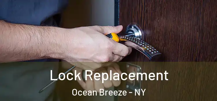 Lock Replacement Ocean Breeze - NY