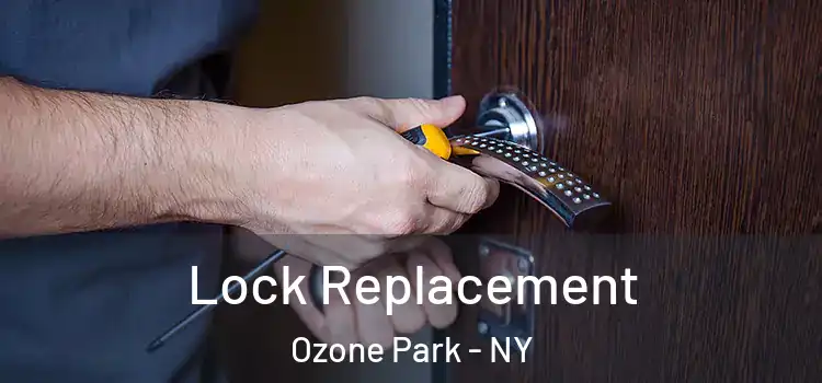 Lock Replacement Ozone Park - NY