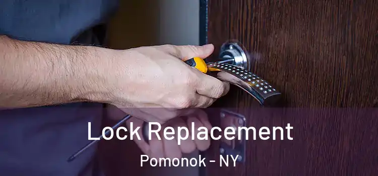 Lock Replacement Pomonok - NY
