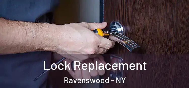  Lock Replacement Ravenswood - NY