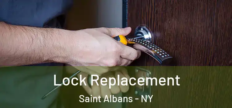  Lock Replacement Saint Albans - NY