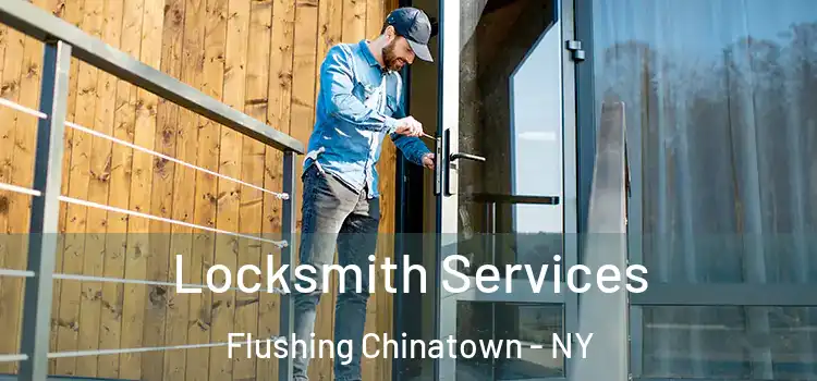 Locksmith Services Flushing Chinatown - NY