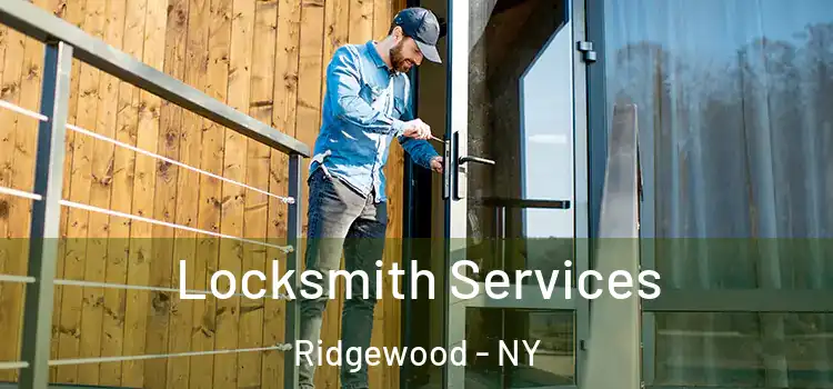 Locksmith Services Ridgewood - NY