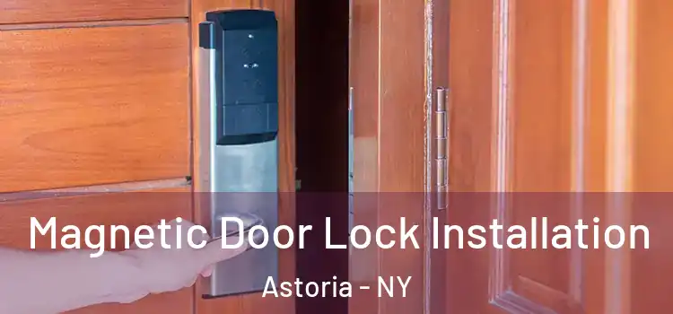  Magnetic Door Lock Installation Astoria - NY