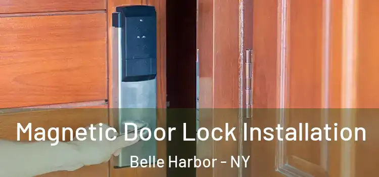  Magnetic Door Lock Installation Belle Harbor - NY