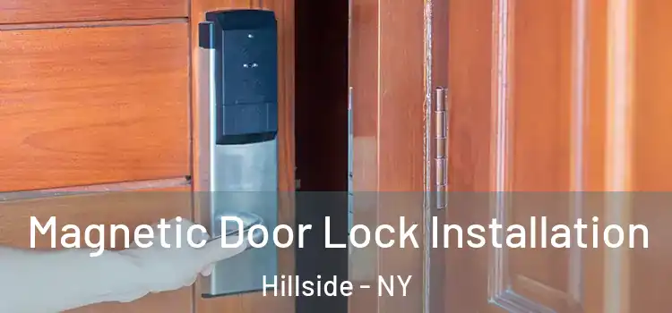  Magnetic Door Lock Installation Hillside - NY