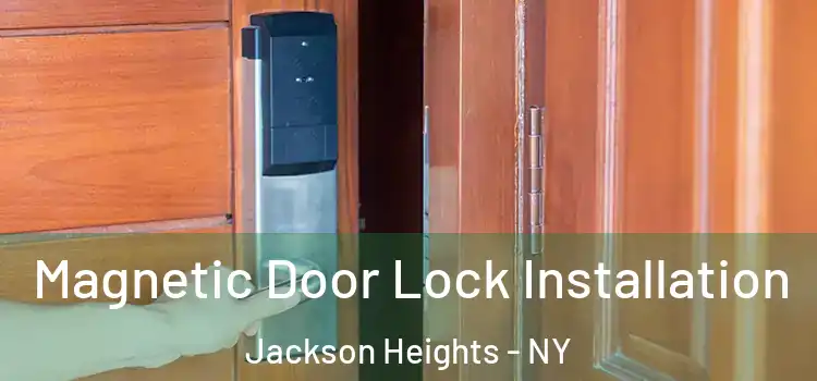  Magnetic Door Lock Installation Jackson Heights - NY