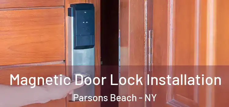  Magnetic Door Lock Installation Parsons Beach - NY