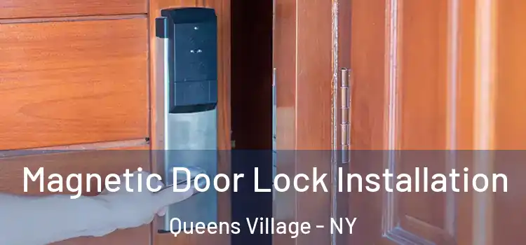  Magnetic Door Lock Installation Queens Village - NY