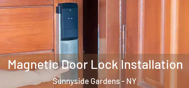  Magnetic Door Lock Installation Sunnyside Gardens - NY