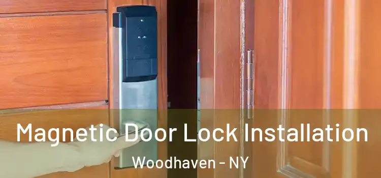  Magnetic Door Lock Installation Woodhaven - NY