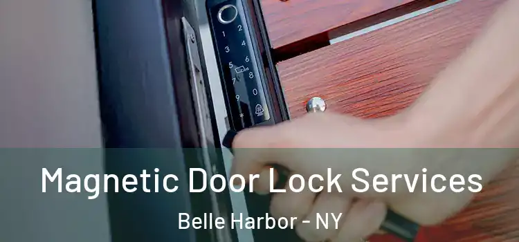 Magnetic Door Lock Services Belle Harbor - NY