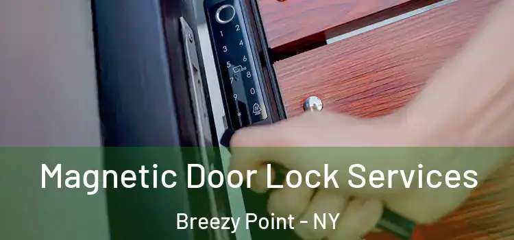 Magnetic Door Lock Services Breezy Point - NY