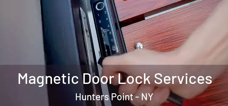  Magnetic Door Lock Services Hunters Point - NY