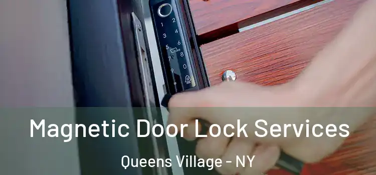 Magnetic Door Lock Services Queens Village - NY