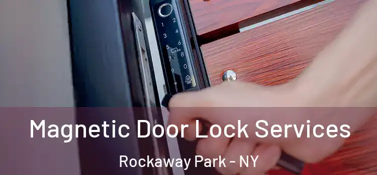 Magnetic Door Lock Services Rockaway Park - NY