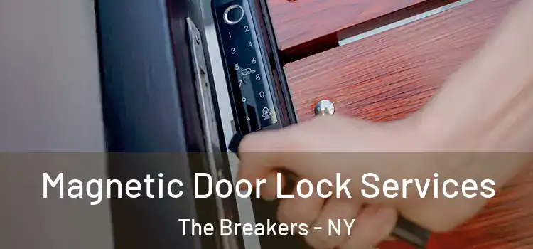 Magnetic Door Lock Services The Breakers - NY