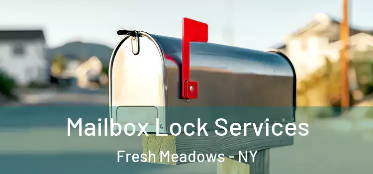 Mailbox Lock Services Fresh Meadows - NY