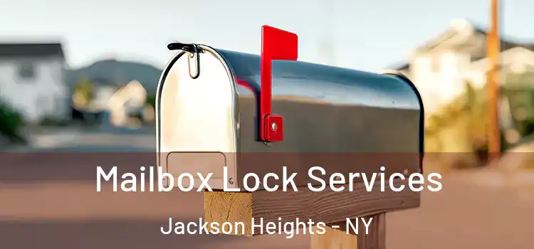 Mailbox Lock Services Jackson Heights - NY