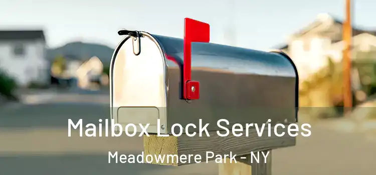 Mailbox Lock Services Meadowmere Park - NY