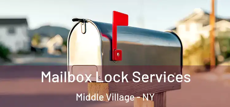 Mailbox Lock Services Middle Village - NY