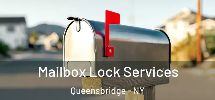 Mailbox Lock Services Queensbridge - NY