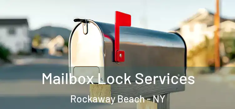 Mailbox Lock Services Rockaway Beach - NY