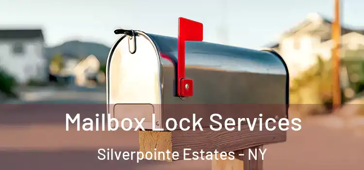 Mailbox Lock Services Silverpointe Estates - NY