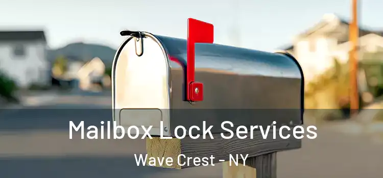  Mailbox Lock Services Wave Crest - NY