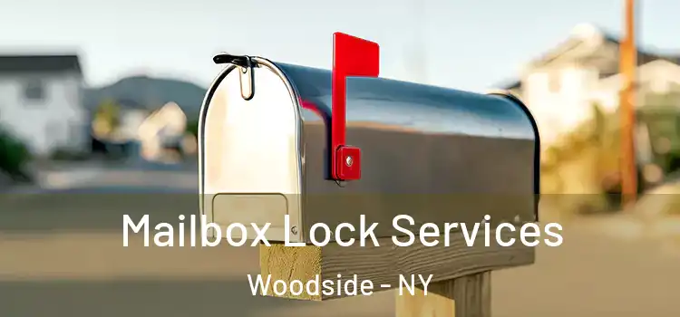 Mailbox Lock Services Woodside - NY