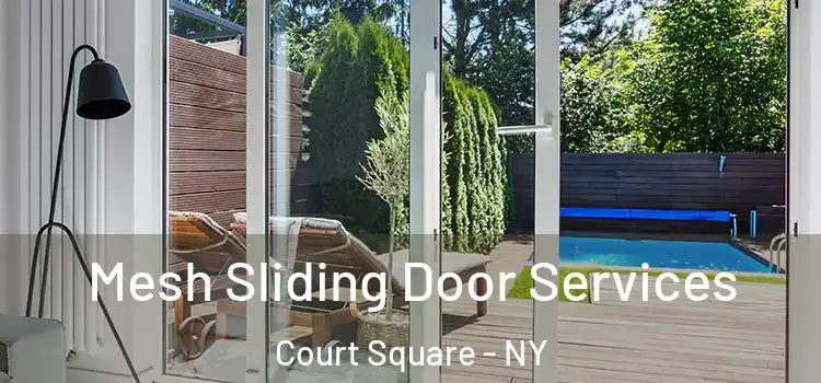 Mesh Sliding Door Services Court Square - NY