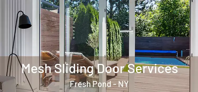 Mesh Sliding Door Services Fresh Pond - NY