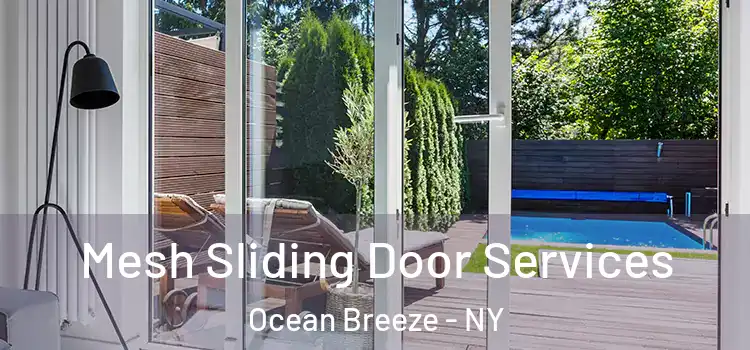 Mesh Sliding Door Services Ocean Breeze - NY