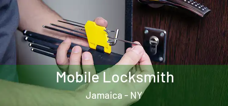Mobile Locksmith Jamaica - NY