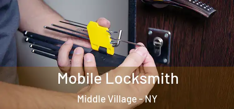 Mobile Locksmith Middle Village - NY