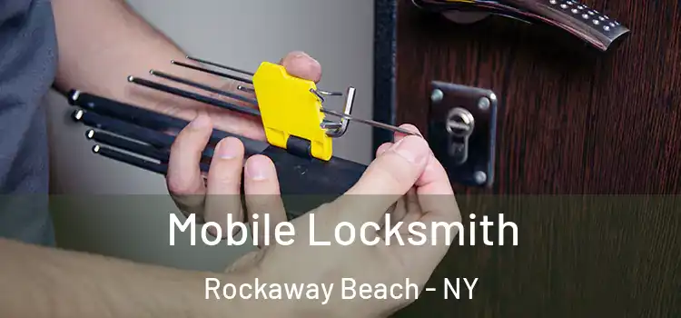 Mobile Locksmith Rockaway Beach - NY