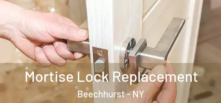 Mortise Lock Replacement Beechhurst - NY