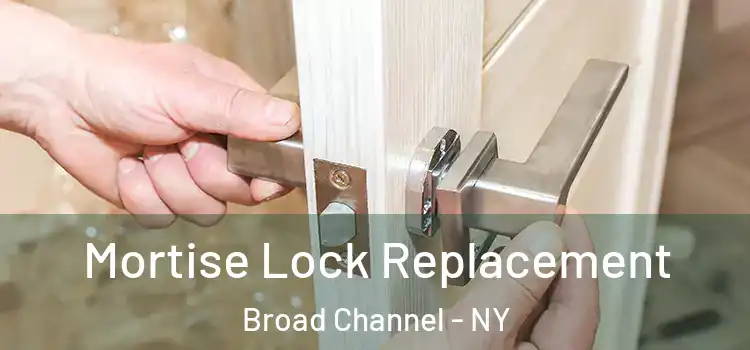 Mortise Lock Replacement Broad Channel - NY