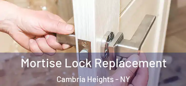 Mortise Lock Replacement Cambria Heights - NY